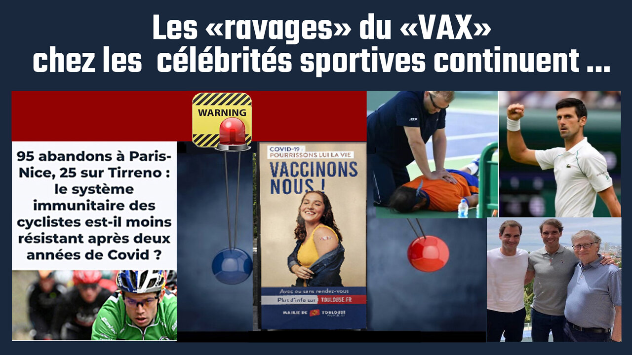 Ravages du "Vax" à la Une, chez les célébrités sportives ... (Hd 720) Lire descriptif