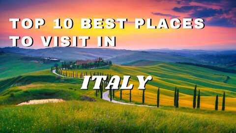 Travel Video - Top 10 Best Places to Visit in Italy