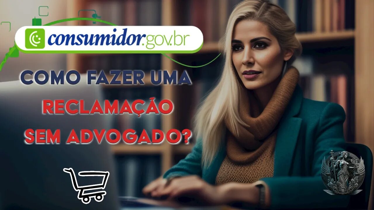 Como fazer RECLAMAÇÃO no CONSUMIDOR.GOV.BR? Melhor que PROCON e RECLAME AQUI!