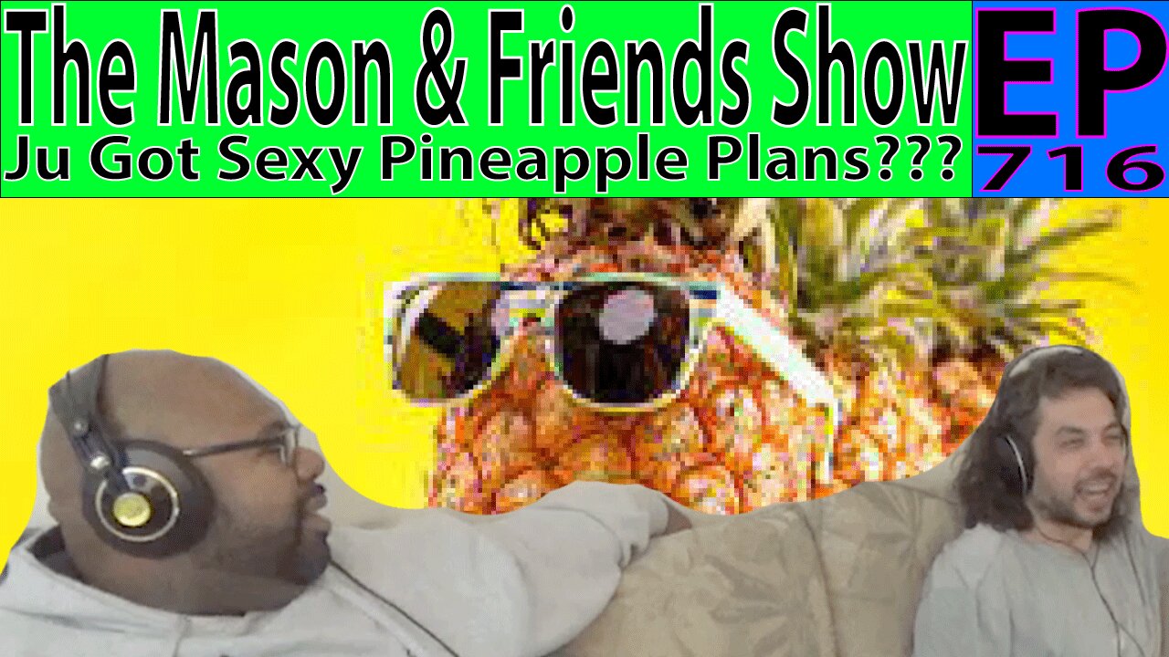 the Mason and Friends Show. Episode 716