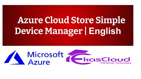 #Azure Cloud Store Simple Device Manager _ Ekascloud _ English