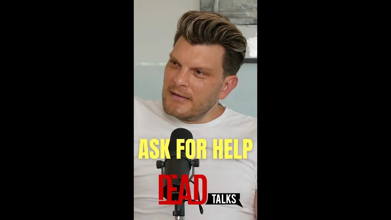 Ask for help if you need it. #shorts #podcast #deadtalks