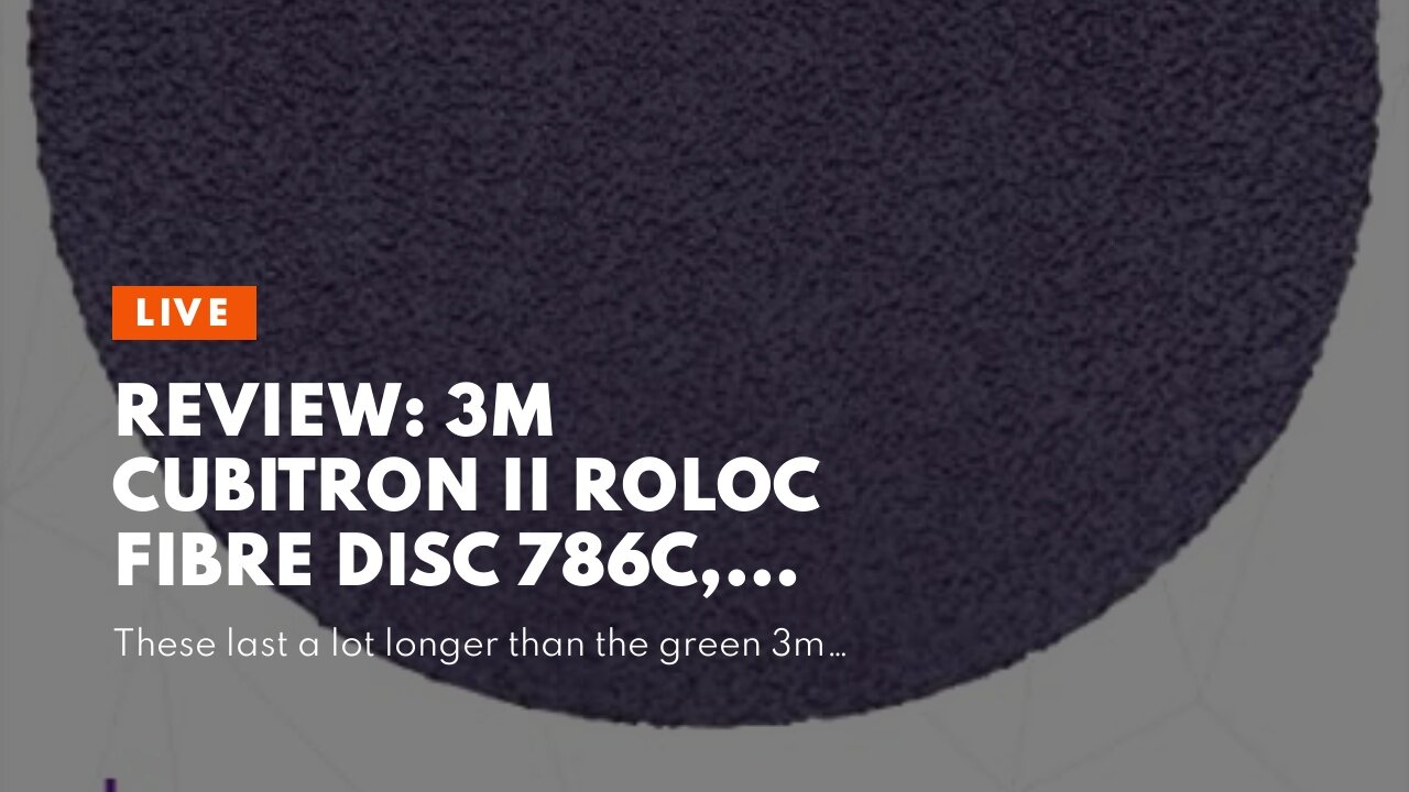 Review: 3M Cubitron II Roloc Fibre Disc 786C, 33389, 3 in (75 mm), 36+, 15 discs per carton