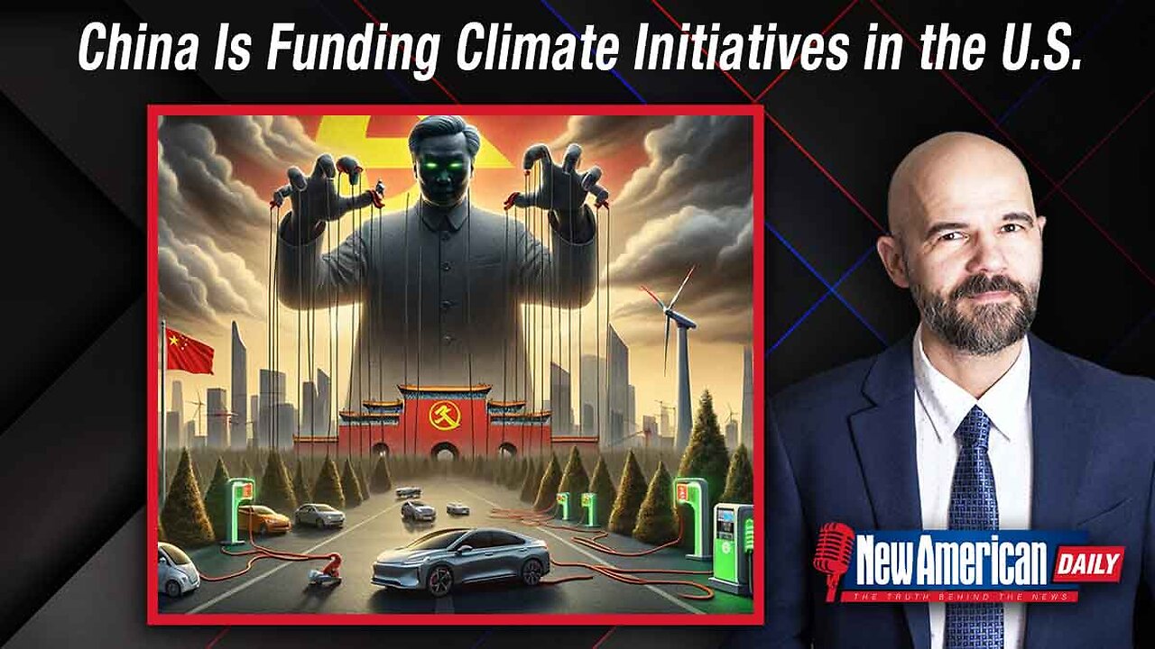 New American Daily | China Is Funding Climate Initiatives in the U.S.