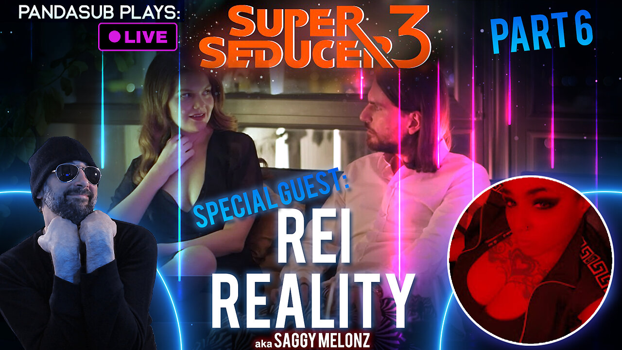 Super Seducer 3 - Part VI (w/ReiReality aka Saggy Melonz) | PANDASUB PLAYS (Edited Replay)