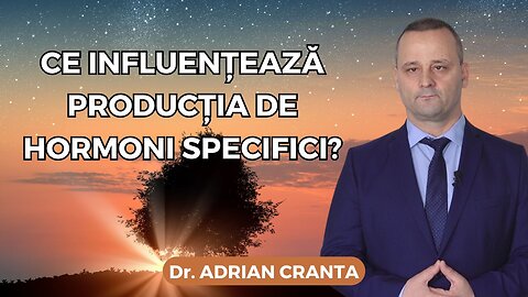 Ce influențează producția de hormoni specifici?