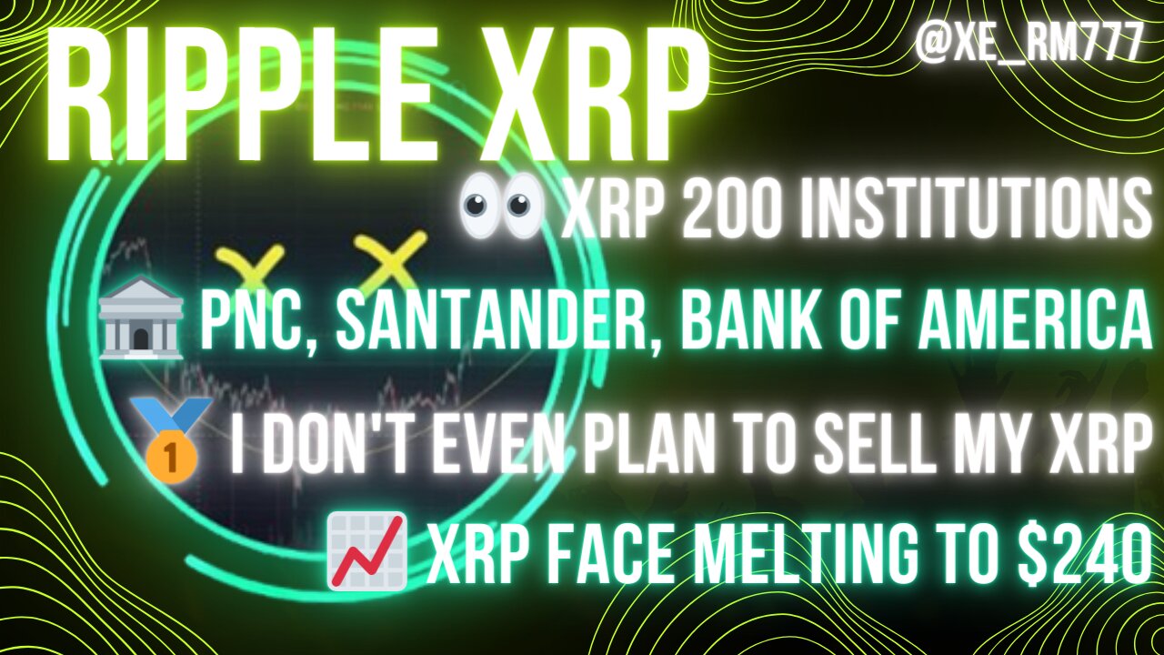 👀 #XRP 200 INSTITUTIONS🏦 #PNC, #SANTANDER, #BOA🥇 I DON'T EVEN PLAN TO SELL MY #XRP 📈 #XRP TO $240