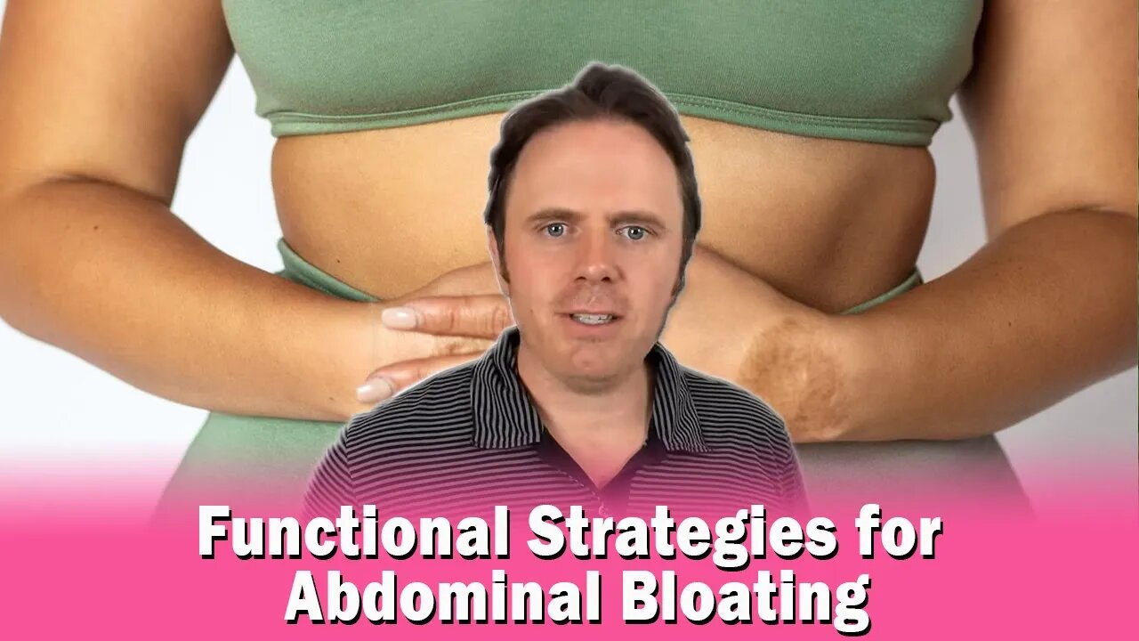 Functional Strategies for Abdominal Bloating