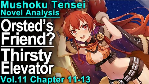 Desert Sealed In Time? - Mushoku Tensei Jobless Reincarnation Novel Analysis!(Vol11,Ch11-13)