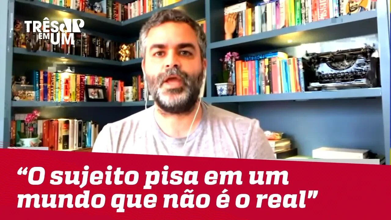 Carlos Andreazza: "Para defender benefício próprio, o sujeito pisa em um mundo que não é o real"