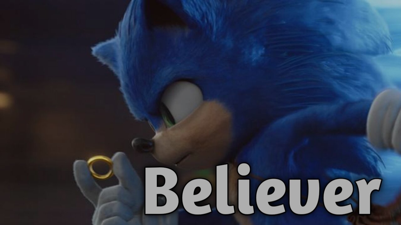 SONIC 2 - believer imagine Dragons