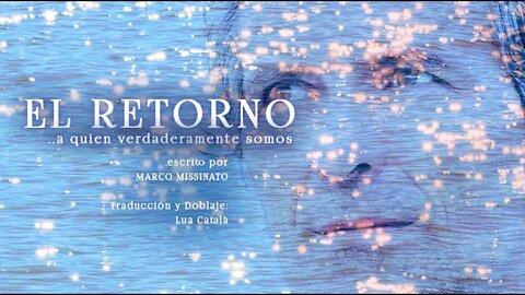 "EL RETORNO ..a quien verdaderamente somos" Marco Missinato - La Via dell'Anima