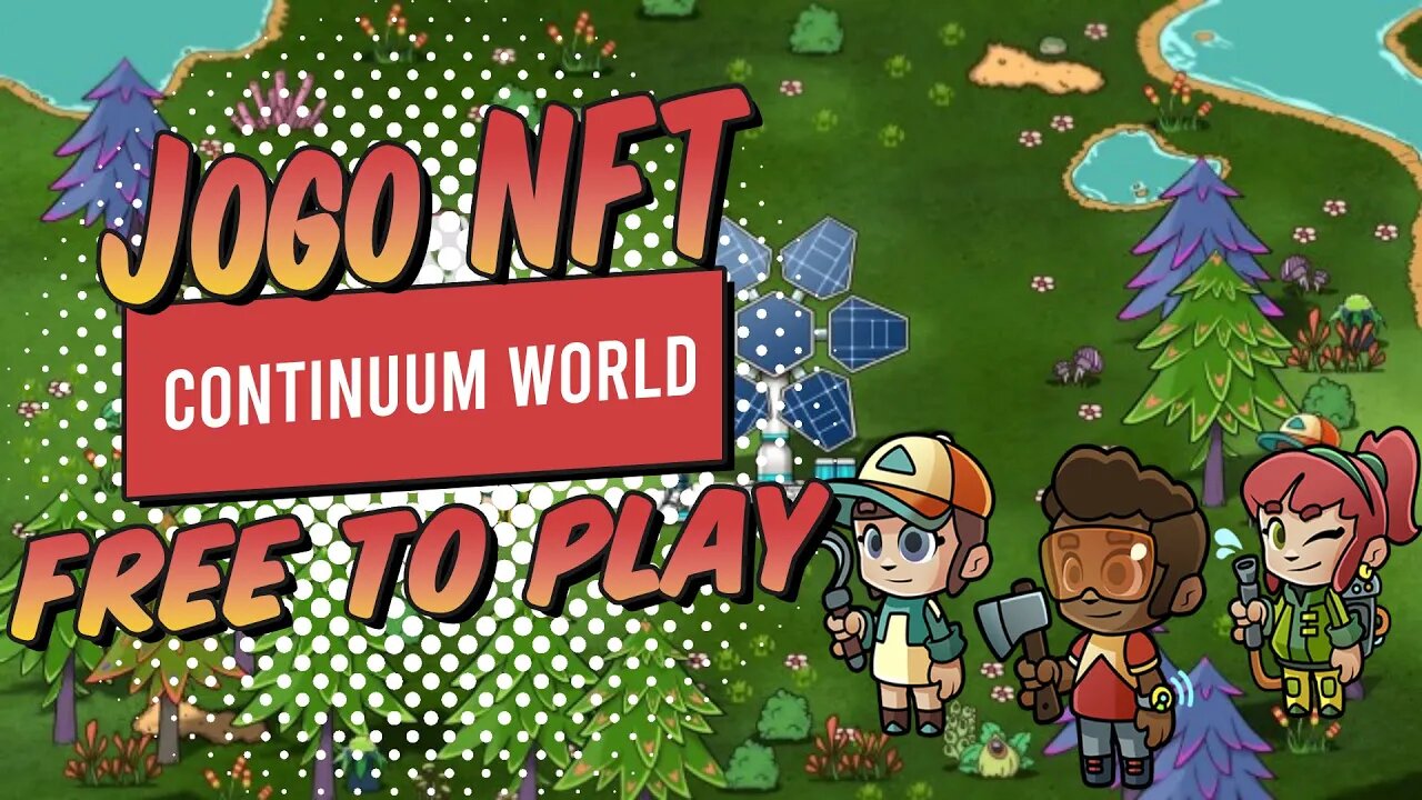 Continuum World Jogo NFT Free to play Estilo Fazendinha e Don't Starve