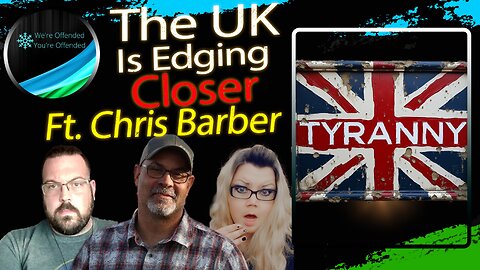 Ep#387 The UK leans hard into tyranny | We're Offended You're Offended Podcast