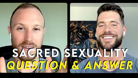 Q&A: Sacred Sexuality (By Way of Sacred Masculinity) with Aaron Abke and Brandon Bozarth