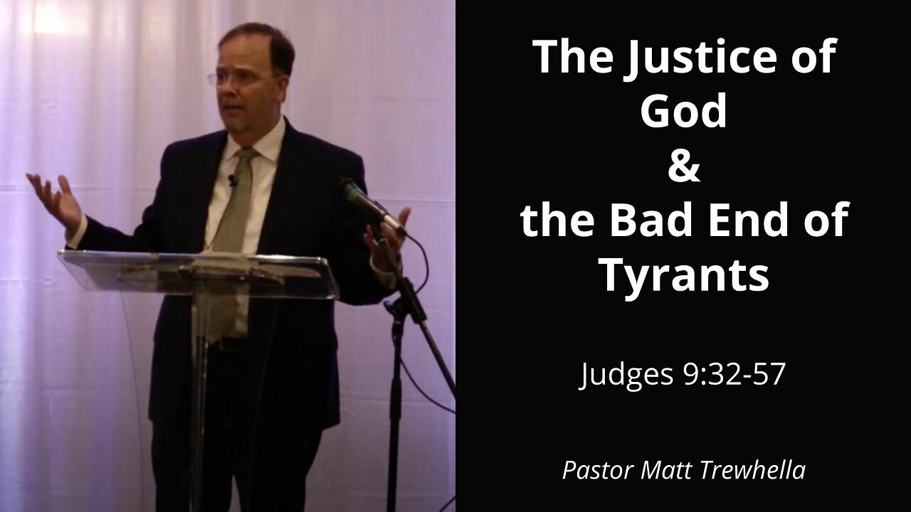 The Justice of God & the Bad End of Tyrants - Judges 9:32-57