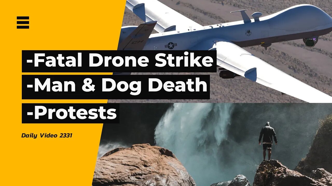 Drone Strike Kills Bystander, Man Dies Trying To Save Dog, Protests Around Vancouver