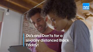 Do's and Don'ts for a socially distanced Black Friday and Cyber Monday