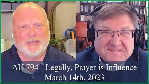 Anglican Unscripted 794 - Legally, Prayer is Influence