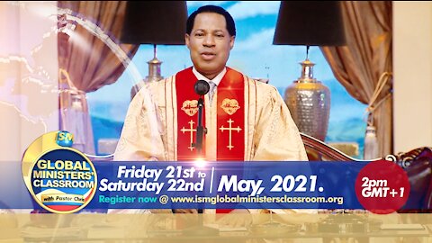 Global Ministers' Classroom with Pastor Chris | May 21 & 22, 2021