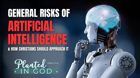 General Risks of AI & Christianity