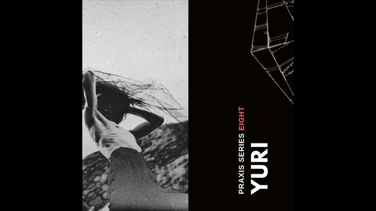 Yuri @ Praxis Series #008
