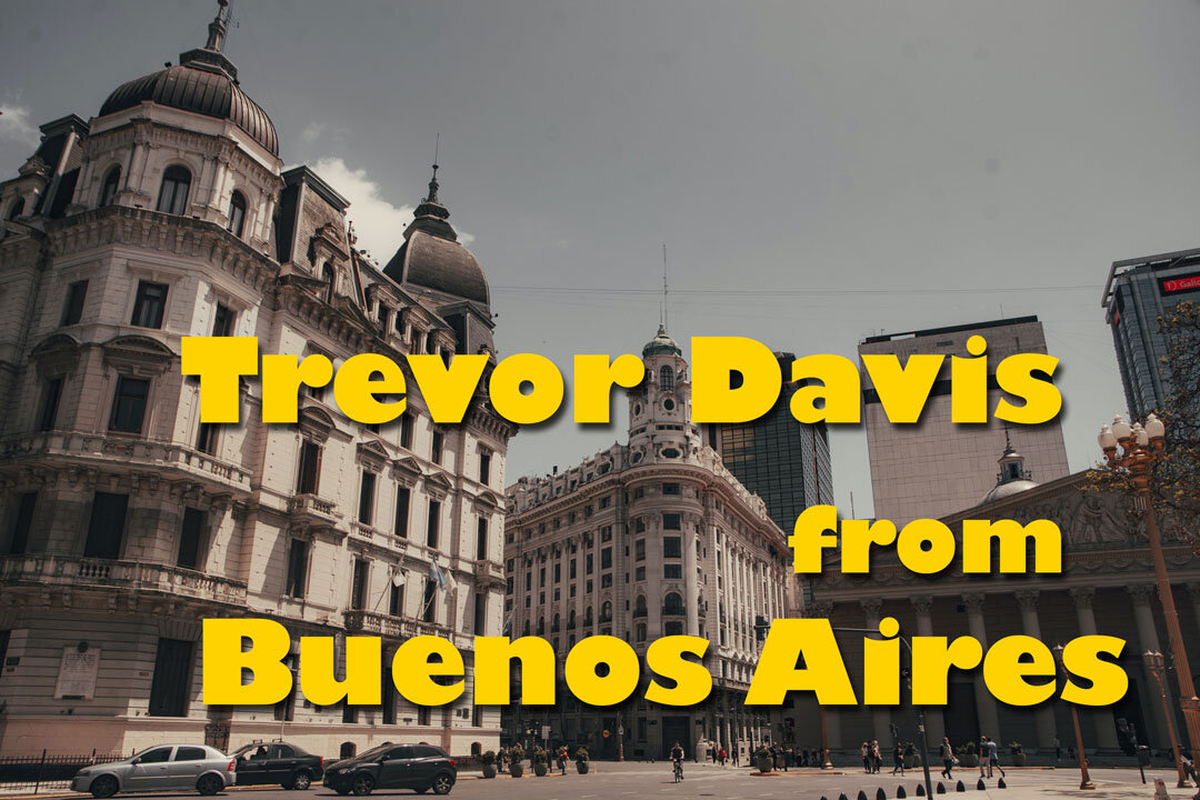 Trevor Davis, professional copywriter sharing his first impressions of Argentina