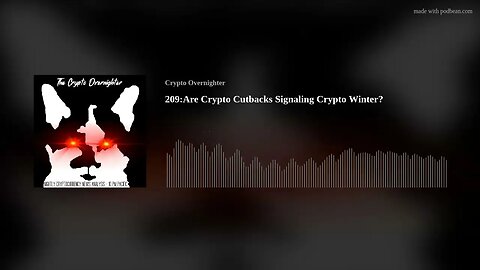 209:Are Crypto Cutbacks Signaling Crypto Winter?