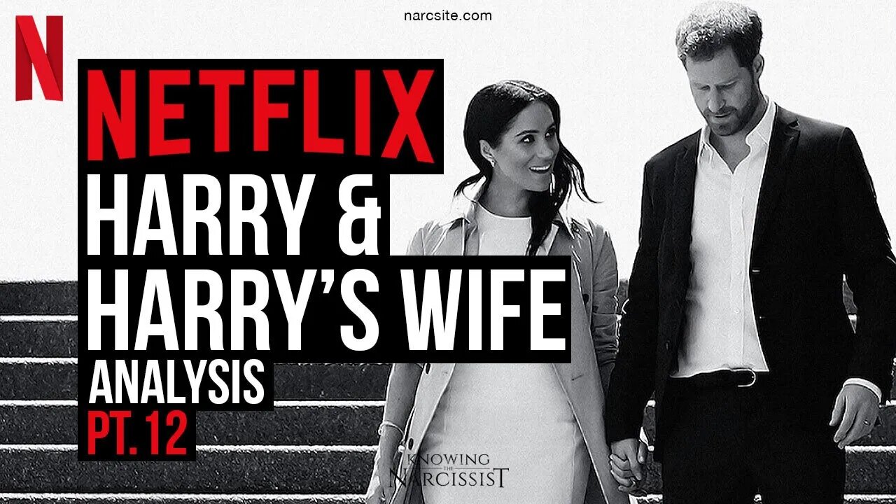 Harry and Harry´s Wife : Netflix Analysis Part 12 (Meghan Markle)
