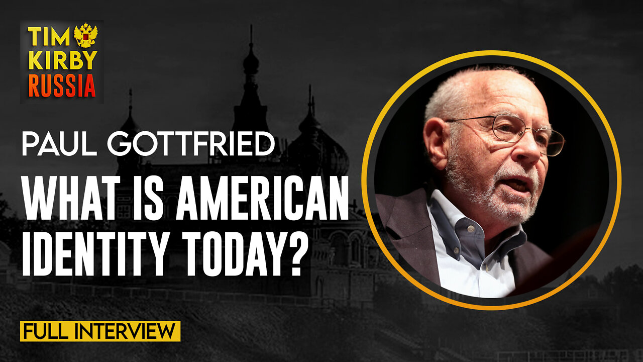 Full Interview - Paul Gottfried on American Identity