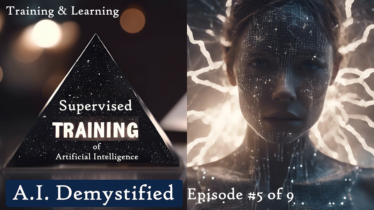 AI Demystified E5of9 Supervised Training Learning-AGI-GenerativeAI-LLM-Lessons-Intelligence