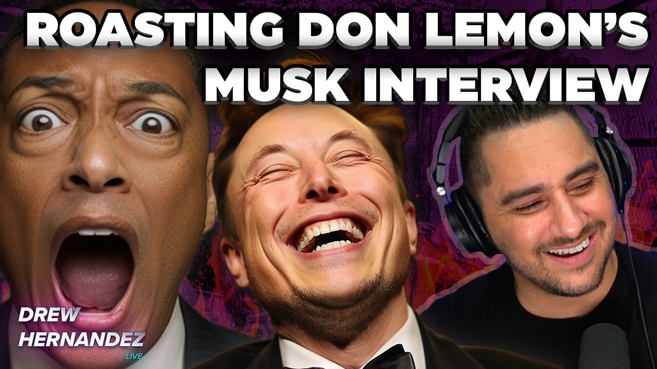 ROASTING DON LEMON'S ELON MUSK SETUP