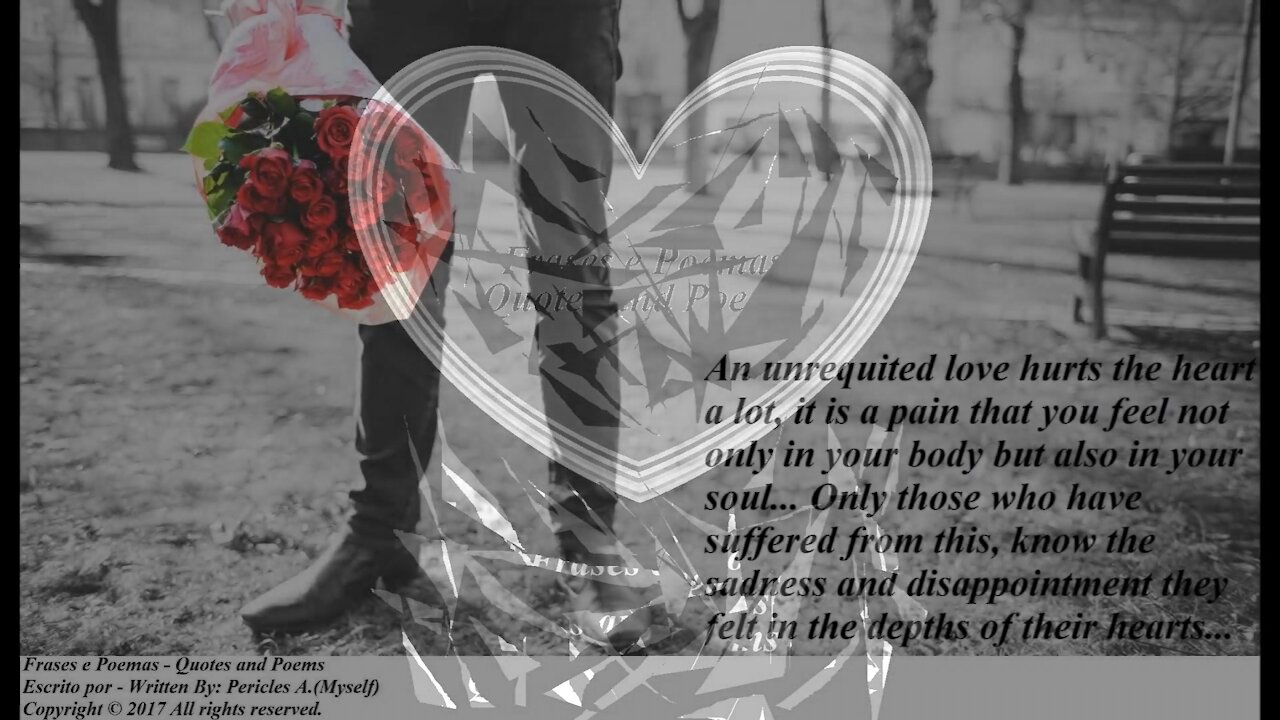 An unrequited love hurts the heart a lot, only those who have suffered... [Quotes and Poems]