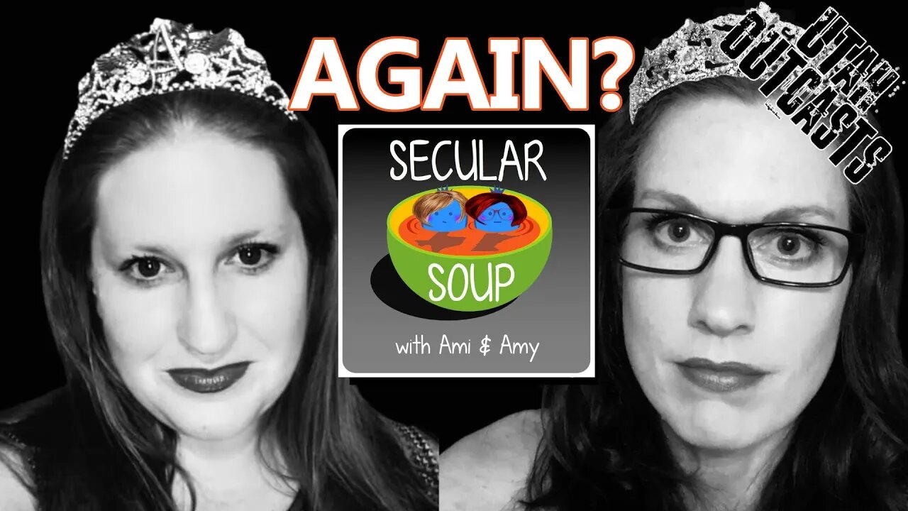 Secular Soup AGAIN? - Episode 398