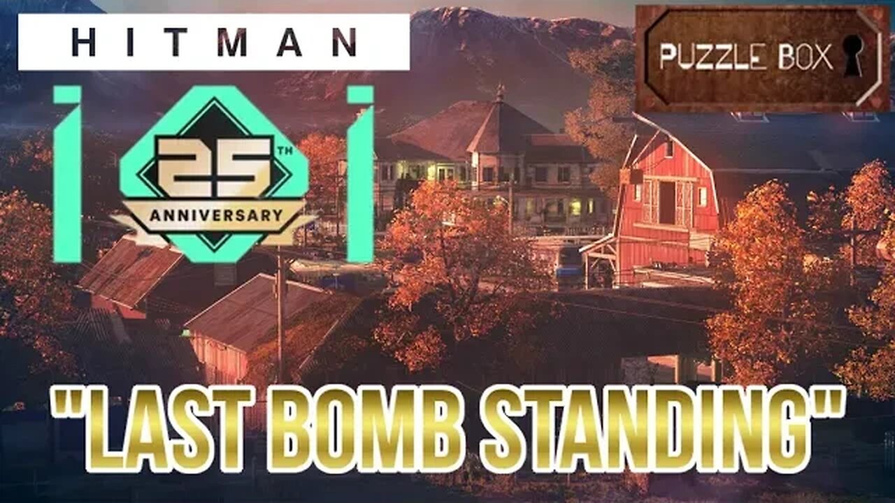 "Last Bomb Standing" | HITMAN 25th Anniversary Featured Contract (1 of 11) [SILENT ASSASSIN]