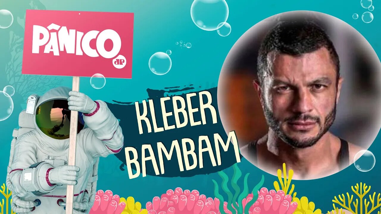 KLEBER BAMBAM - PÂNICO - 09/03/21