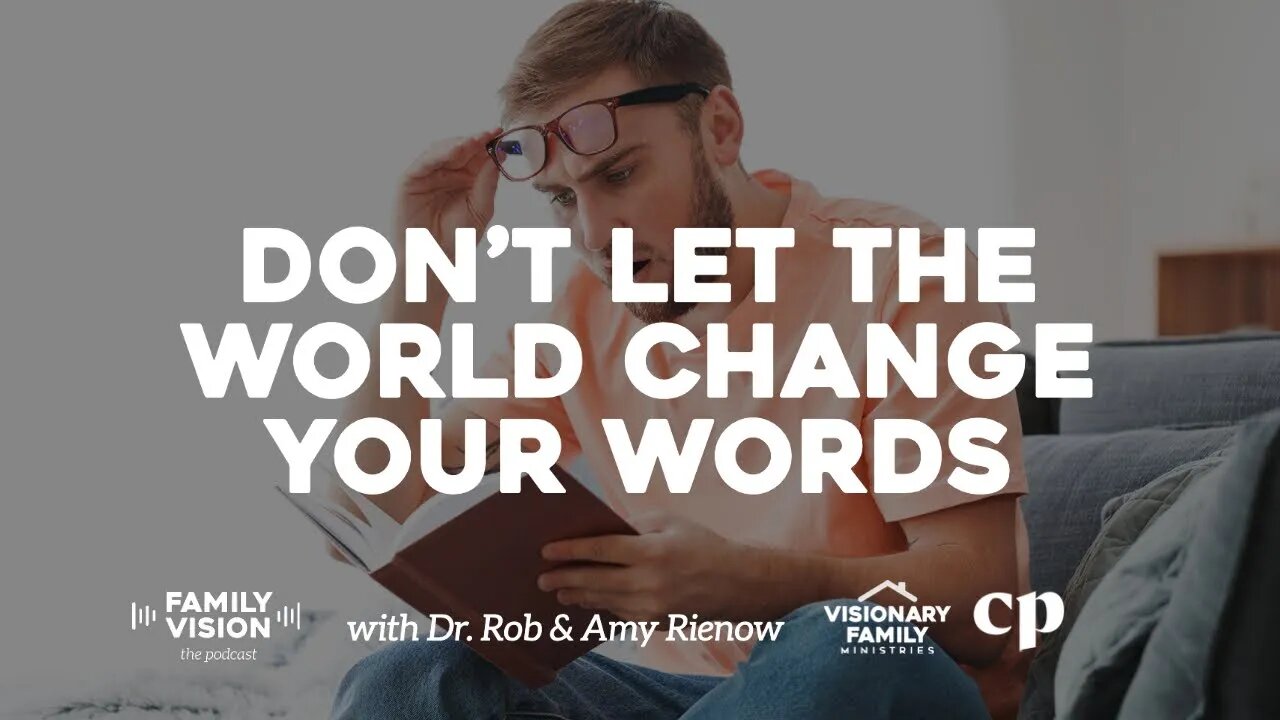 Don’t Let The World Change Your Words