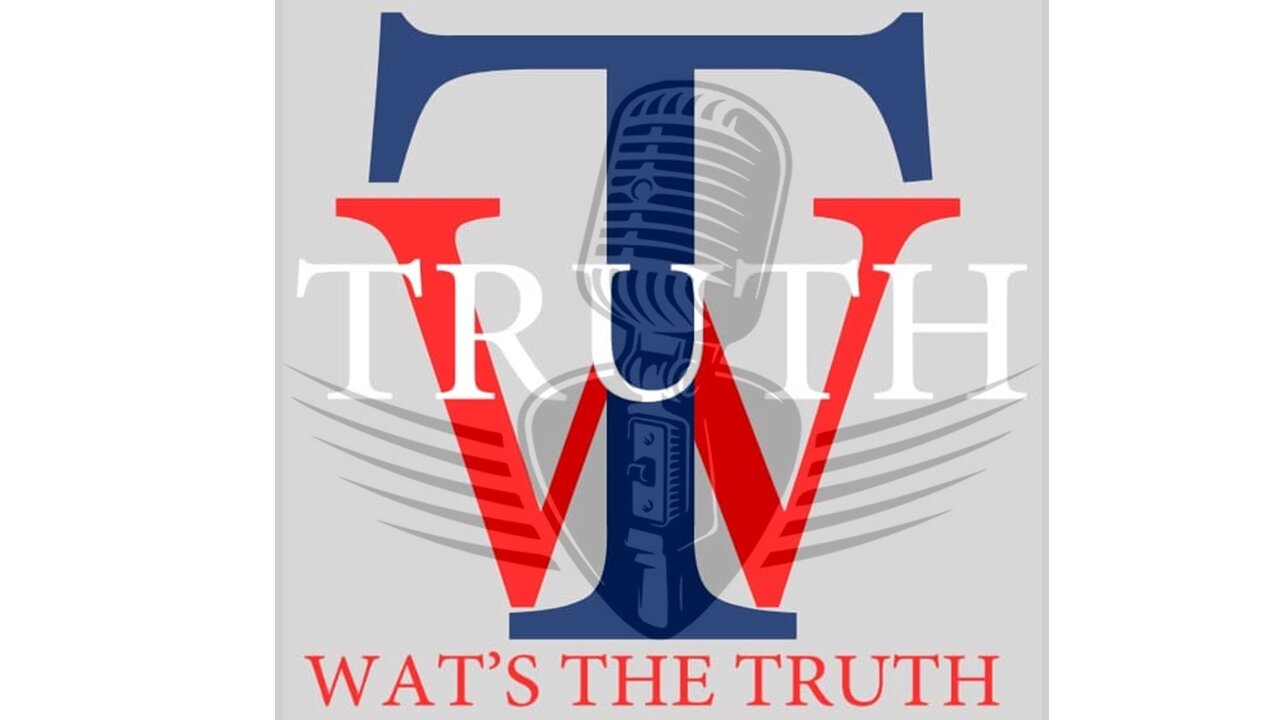 Wat's The Truth 4-27-22