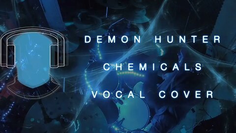 S18 Demon Hunter Chemicals Vocal Cover