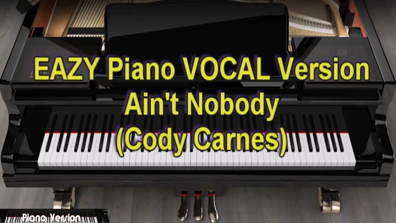 EAZY Piano VOCAL Version - Ain't Nobody (Cody Carnes)