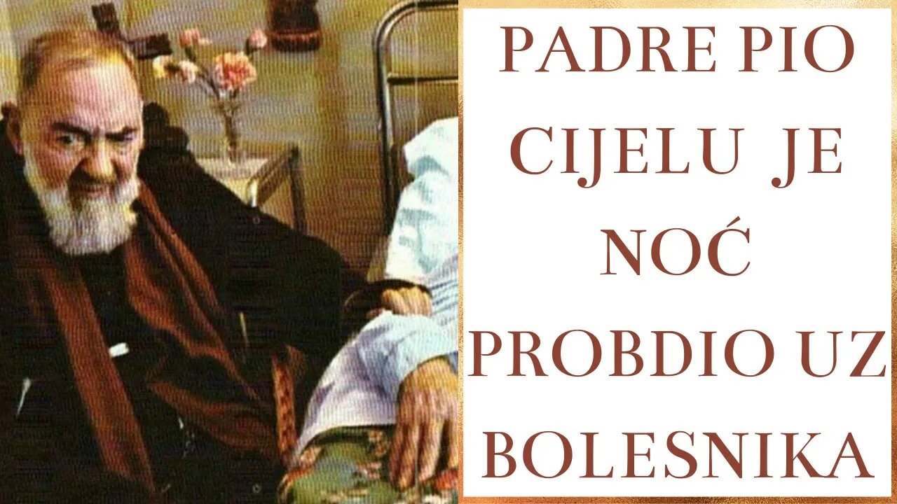 Padre Pio cijelu je noć probdio uz bolesnika