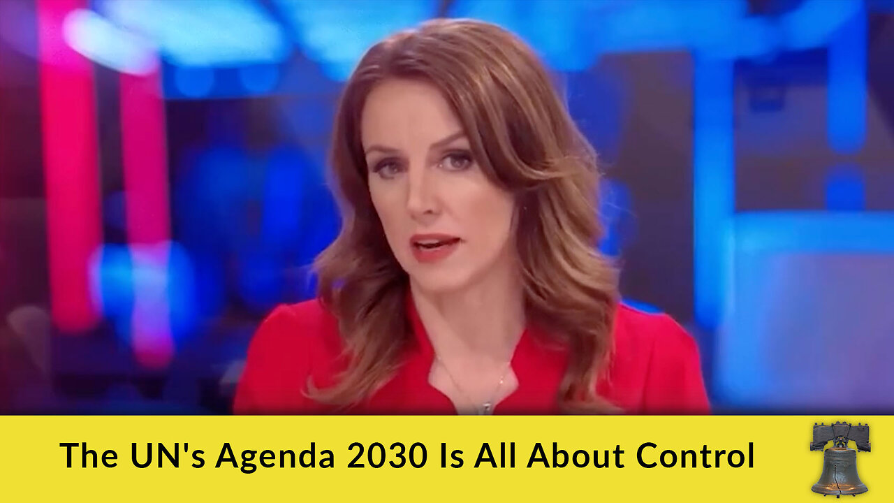 The UN's Agenda 2030 Is All About Control