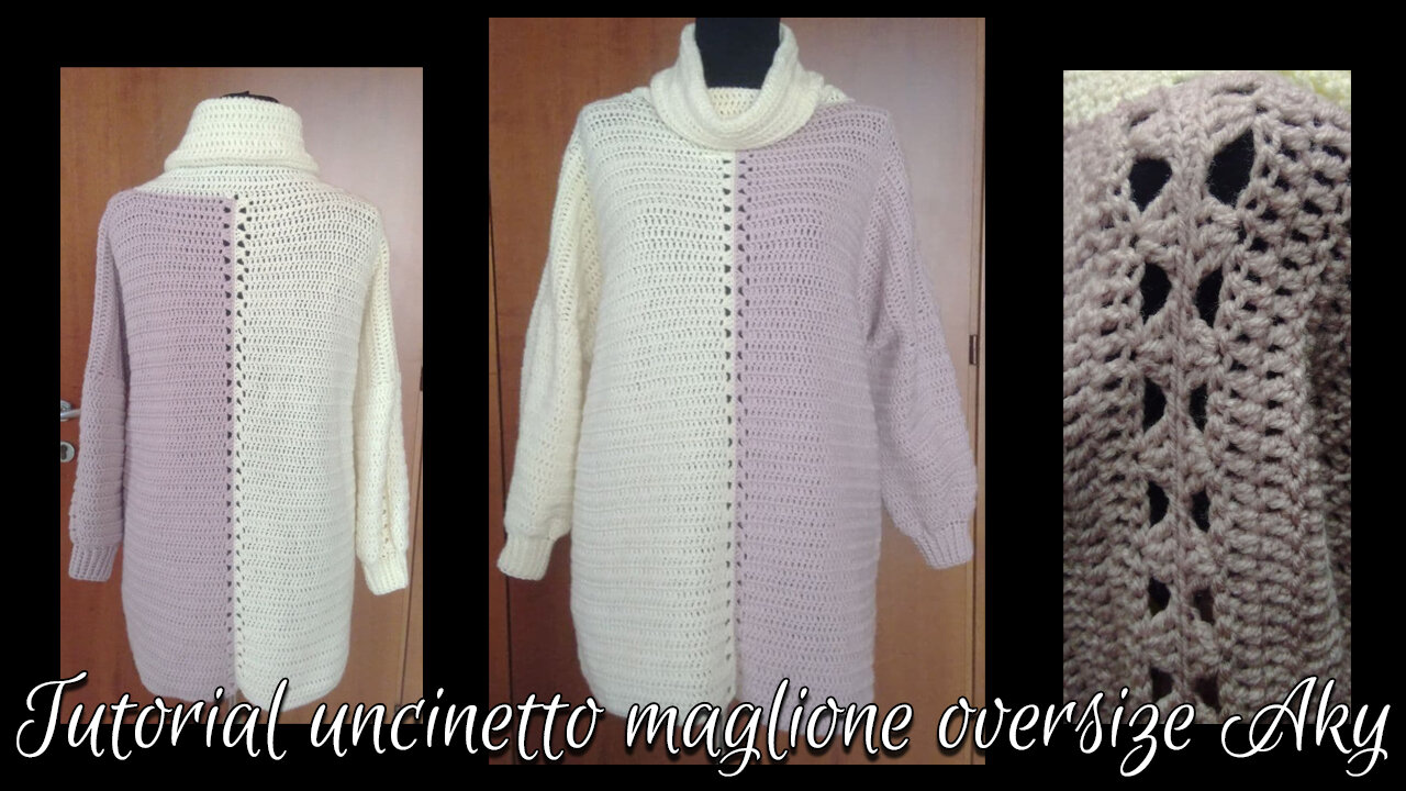 DIY Tutorial uncinetto maglione oversize Aky