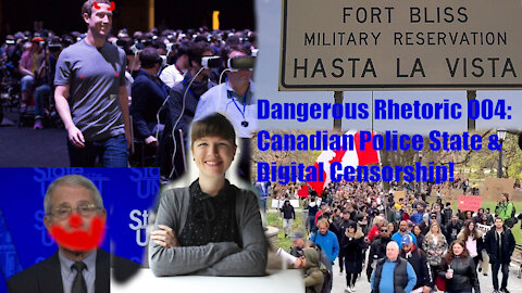 Dangerous Rhetoric 004: Canadian Police State & Twitter Censorship!