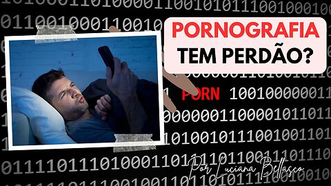 Pornografia Tem Perdão?