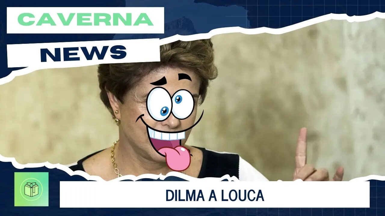 DILMA A LOUCA (e os embaixadores)