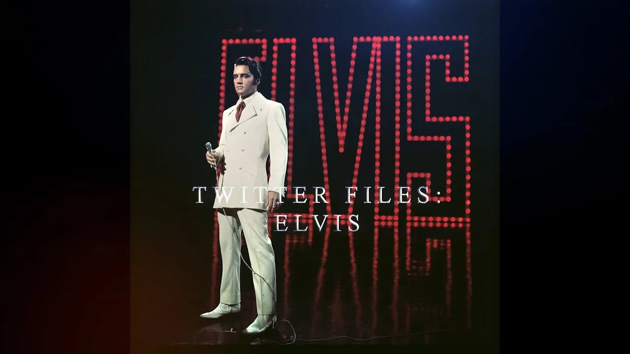 Twitter Files: Elvis