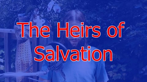 Heirs of Salvation