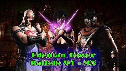 Edenian Tower Battles 91 - 95 [ Mortal Kombat ]