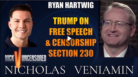 Ryan Hartwig Discusses Trump On Free-speech, Censorship & Section 230 with Nicholas Veniamin